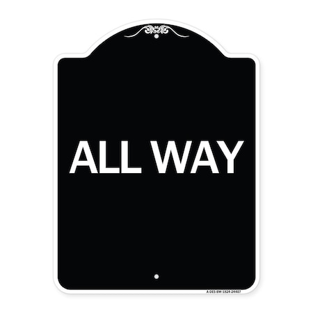 Signmission Designer Series Sign-All Way, Black & White Heavy-Gauge Aluminum Sign, 24" x 18", BW-1824-24407 A-DES-BW-1824-24407